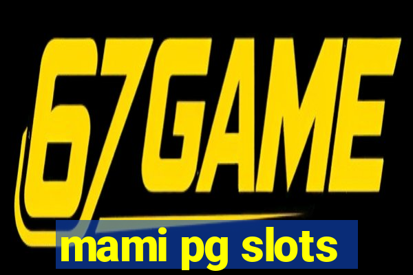 mami pg slots